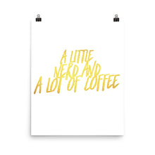 "A Little Nerd and A lot of Coffee" Poster