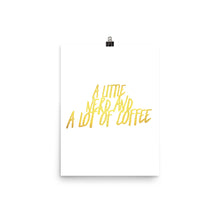 "A Little Nerd and A lot of Coffee" Poster