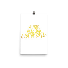 "A Little Nerd and A lot of Coffee" Poster